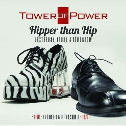 Hipper Than Hip:live & Studio 1974 - Tower of Power - Música - Real Gone - 0848064002086 - 25 de noviembre de 2013