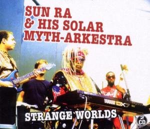 Cover for Sun Ra &amp; His Solar-Myth A · Strange Worlds (CD) (2019)