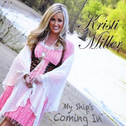 Cover for Kristi Miller · My Ships Coming in (CD) (2013)