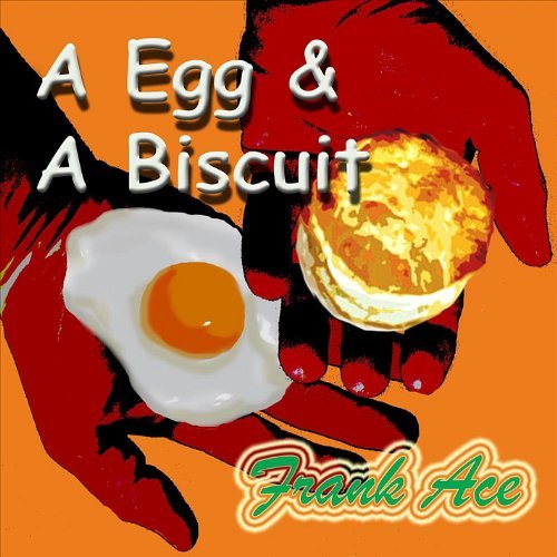 Cover for Frank Ace · Egg &amp; a Biscuit (CD) (2011)