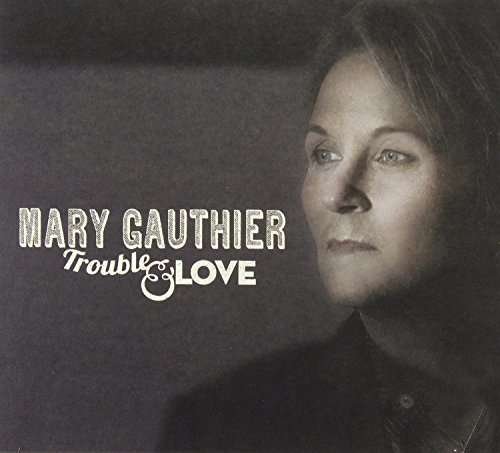Cover for Mary Gauthier · Trouble &amp; Love (LP) (2014)