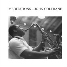 Meditations - John Coltrane - Music - AUDIO CLARITY - 0889397107086 - November 15, 2018