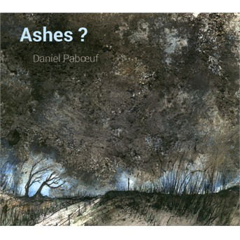 Cover for Daniel Paboeuf · Ashes? (CD) (2021)