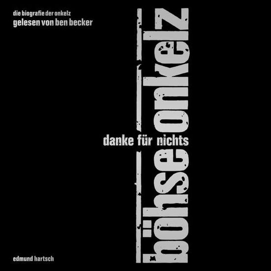 Böhse Onkelz-danke Für Nichts (Biografie) - Edmund Hartsch - Musik - Tonpool - 4049324231086 - 8. juni 2018