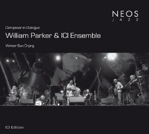 Winter Sun Crying - William Parker - Musique - NEOS - 4260063410086 - 1 août 2013