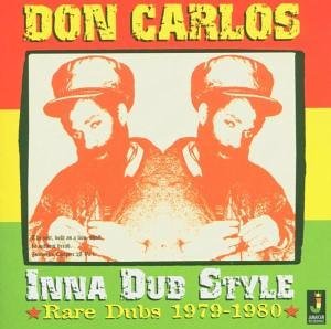 Cover for Don Carlos · Inna Dub Style: Rare Dubs 1979-1980 (CD) (2015)