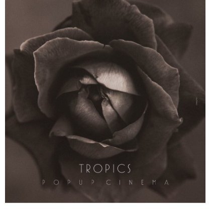 Cover for Tropics · Popup Cinema (LP) (2013)