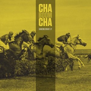 Cover for Cha Boom Cha · Dancing Brave Ep (MCD) (2015)