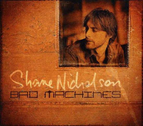 Cover for Nicholson Shane · Bad Machines (CD) [Ltd edition] [Digipak] (2011)