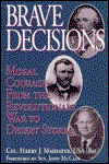 Cover for Harry J. Maihafer · Brave Decisions: Moral Courage from the Revolutionary War to Desert Storm (Hardcover Book) (1995)