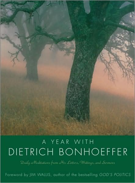 Cover for Dietrich Bonhoeffer · A Year With Dietrich Bonhoeffer: Daily Meditations From His Letters, Wri tings And Sermons (Hardcover Book) [Later Printing edition] (2005)
