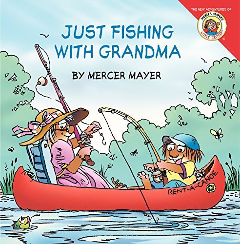 Little Critter: Just Fishing with Grandma - Little Critter - Mercer Mayer - Books - HarperCollins Publishers Inc - 9780061478086 - March 10, 2015