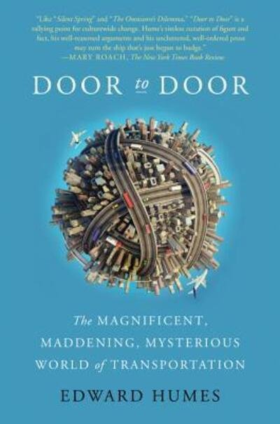 Cover for Edward Humes · Door to Door: The Magnificent, Maddening, Mysterious World of Transportation (Paperback Book) (2017)