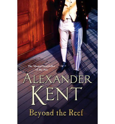 Cover for Alexander Kent · Beyond the Reef: (The Richard Bolitho adventures: 21): an unputdownable naval page-turner from the master storyteller of the sea - Richard Bolitho (Pocketbok) (2014)