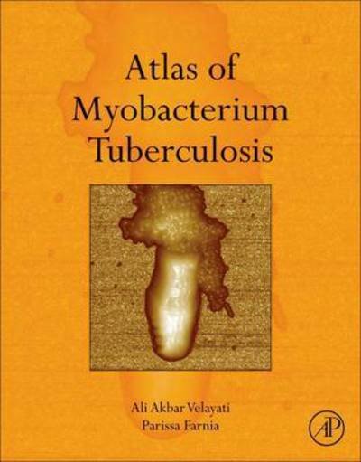 Cover for Velayati, Ali Akbar (Director, National Research Institute of Tuberculosis and Lung Diseases (NRITLD)) · Atlas of Mycobacterium Tuberculosis (Hardcover bog) (2016)