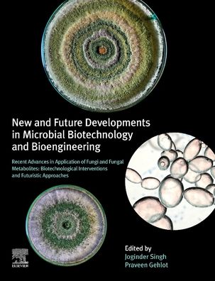 Cover for New and Future Developments in Microbial Biotechnology and Bioengineering: Recent Advances in Application of Fungi and Fungal Metabolites: Biotechnological Interventions and Futuristic Approaches (Hardcover Book) (2020)