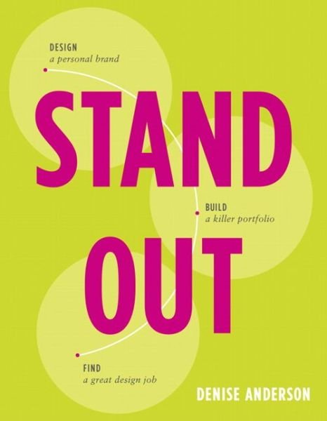 Cover for Denise Anderson · Stand Out: Design a personal brand. Build a killer portfolio. Find a great design job. (Taschenbuch) (2016)