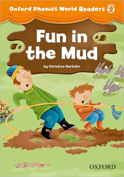 Cover for Oxford Editor · Oxford Phonics World Readers: Level 2: Fun in the Mud - Oxford Phonics World Readers (Paperback Book) (2012)