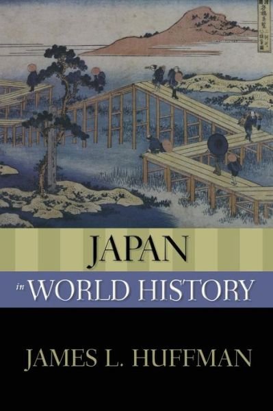 Cover for Huffman, James L. (Professor Emeritus of History, Professor Emeritus of History, Wittenberg College) · Japan in World History - New Oxford World History (Pocketbok) (2010)