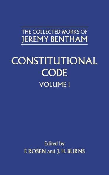 Cover for Jeremy Bentham · The Collected Works of Jeremy Bentham: Constitutional Code: Volume I - The Collected Works of Jeremy Bentham (Hardcover Book) (1983)