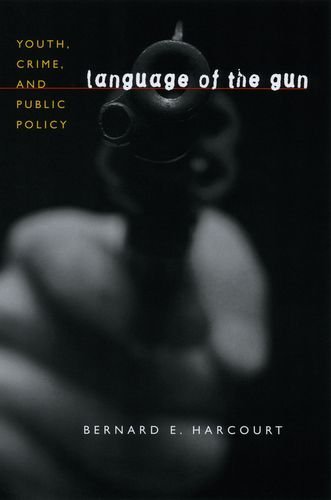 Cover for Bernard E. Harcourt · Language of the Gun: Youth, Crime, and Public Policy - Emersion: Emergent Village resources for communities of faith (Gebundenes Buch) (2006)