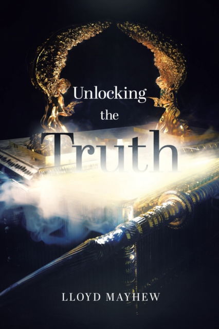 Cover for Lloyd Mayhew · Unlocking the Truth (Paperback Book) (2021)