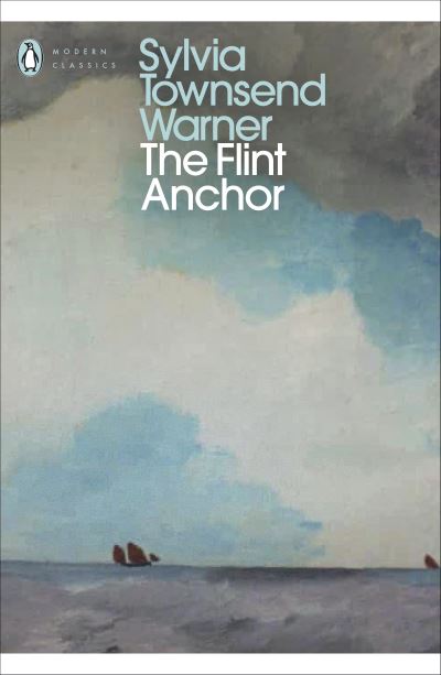 Cover for Sylvia Townsend Warner · The Flint Anchor - Penguin Modern Classics (Pocketbok) (2021)