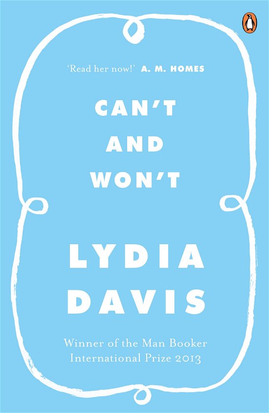 Can't and Won't - Lydia Davis - Bøker - Penguin Books Ltd - 9780241968086 - 26. mars 2015