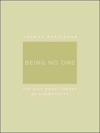 Cover for Metzinger, Thomas (Professor of Philosophy, Johannes Gutenberg-Universitat Mainz) · Being No One: The Self-Model Theory of Subjectivity - Being No One (Pocketbok) (2004)