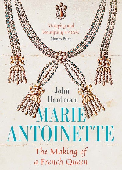 Cover for John Hardman · Marie-Antoinette: The Making of a French Queen (Hardcover Book) (2019)