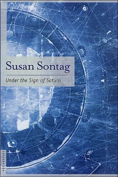 Under the Sign of Saturn: Essays - Susan Sontag - Kirjat - Picador - 9780312420086 - lauantai 9. marraskuuta 2002