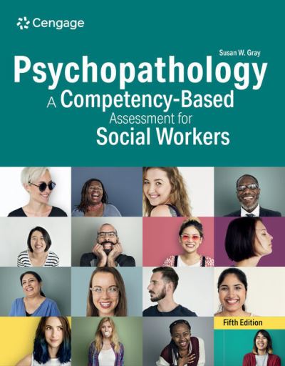 Psychopathology: A Competency-Based Assessment for Social Workers - Gray, Susan (Barry University) - Books - Cengage Learning, Inc - 9780357520086 - February 28, 2024