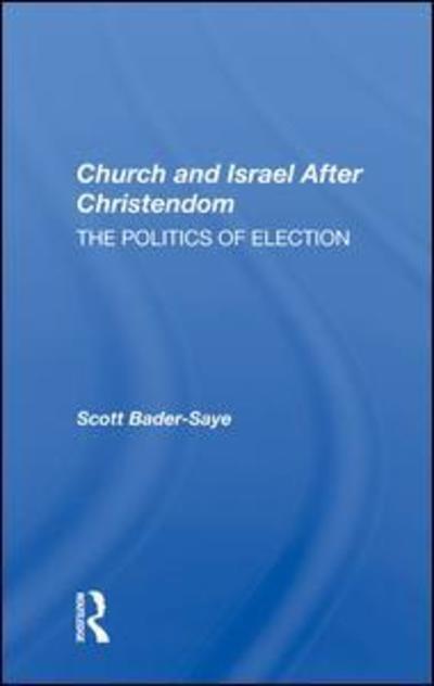 Cover for Scott Bader-Saye · Church and Israel After Christendom: The Politics of Election (Hardcover Book) (2019)