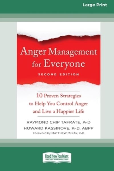 Cover for Raymond Chip Tafrate · Anger Management for Everyone: Ten Proven Strategies to Help You Control Anger and Live a Happier Life (16pt Large Print Edition) (Paperback Book) (2020)