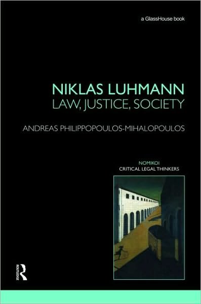 Cover for Andreas Philippopoulos-Mihalopoulos · Niklas Luhmann: Law, Justice, Society - Nomikoi: Critical Legal Thinkers (Hardcover Book) (2009)