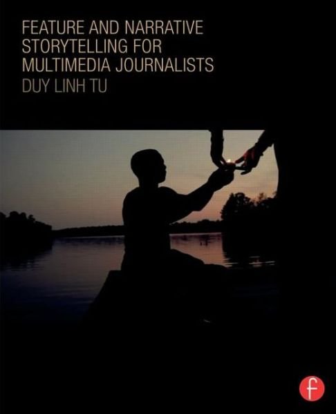 Cover for Duy Linh Tu · Feature and Narrative Storytelling for Multimedia Journalists (Paperback Book) (2015)