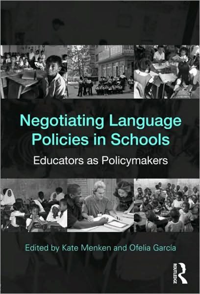 Cover for Ofelia Garcia · Negotiating Language Policies in Schools: Educators as Policymakers (Taschenbuch) (2010)