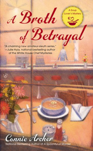 Cover for Connie Archer · A Broth of Betrayal - A Soup Lover's Mystery (Paperback Book) (2013)