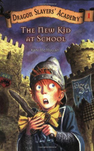 Cover for Kate Mcmullan · The New Kid at School (Dragon Slayers' Academy, No. 1) (Pocketbok) [Revised / Expanded edition] (2003)