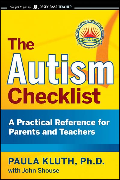 The Autism Checklist: A Practical Reference for Parents and Teachers - J-B Ed: Checklist - Paula Kluth - Bøger - John Wiley & Sons Inc - 9780470434086 - 6. oktober 2009