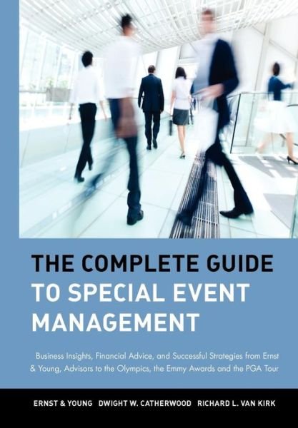 Cover for Ernst &amp; Young LLP · The Complete Guide to Special Event Management: Business Insights, Financial Advice, and Successful Strategies from Ernst &amp; Young, Advisors to the Olympics, the Emmy Awards and the PGA Tour (Innbunden bok) (1992)