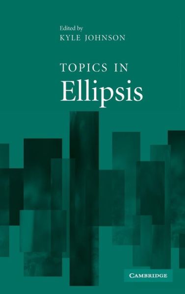 Topics in Ellipsis - Kyle Johnson - Books - Cambridge University Press - 9780521815086 - January 28, 2008