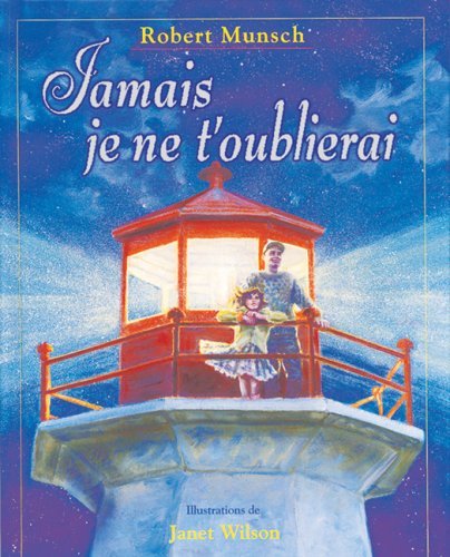 Cover for Robert N. Munsch · Jamais Je Ne T'oublierai (Paperback Book) [French edition] (2009)