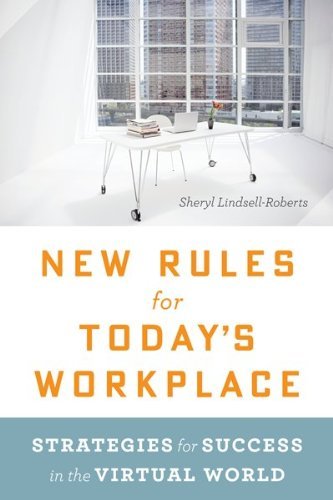 New Rules for Today's Workplace: Strategies for Success in the Virtual World - Sheryl Lindsell-roberts - Books - Houghton Mifflin Harcourt - 9780547428086 - April 6, 2011