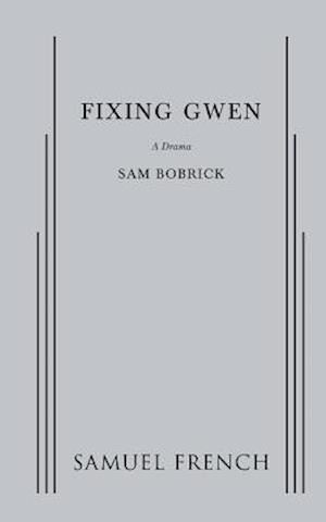 Cover for Sam Bobrick · Fixing Gwen (Paperback Book) (2015)