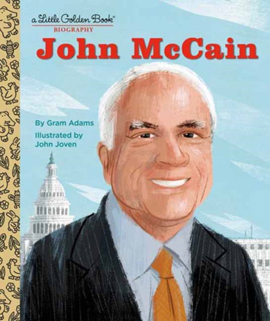 Cover for Gram Adams · John McCain: A Little Golden Book Biography (Hardcover Book) (2023)