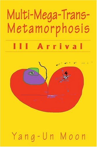 Cover for Yang-un Moon Eiman · Multi-mega-trans-metamorphosis: III Arrival (Paperback Book) (2000)