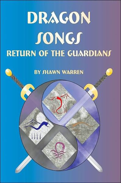Cover for Shawn Warren · Dragon Songs: Return of the Guardians (Paperback Book) (2004)