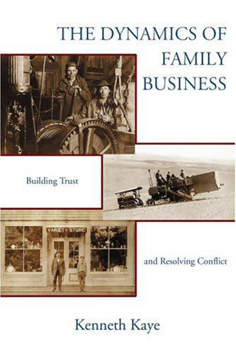 Cover for Kenneth Kaye · The Dynamics of Family Business: Building Trust and Resolving Conflict (Pocketbok) (2005)