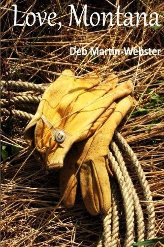 Cover for Deb Martin-webster · Love, Montana (Paperback Book) (2012)